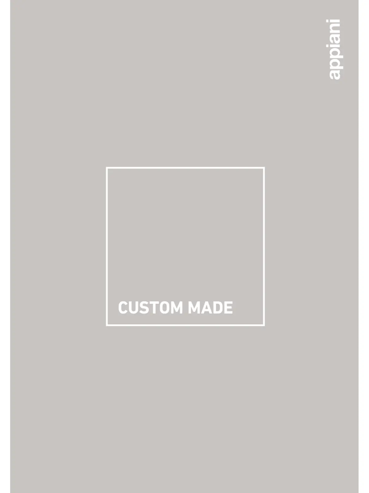 Appiani - Custom Made